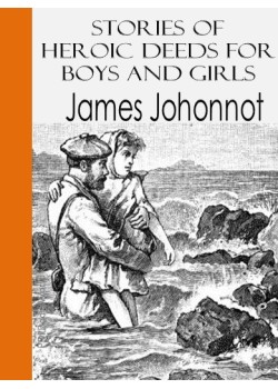 Stories of Heroic Deeds for Boys and Girls