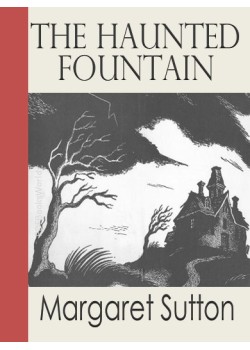 The Haunted Fountain (A Judy Bolton Mystery)