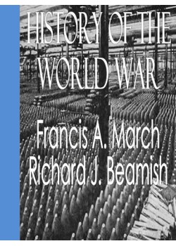 History of the World War -  An Authentic Narrative of the World's Greatest War