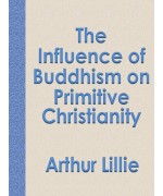 The Influence of Buddhism on Primitive Christianity