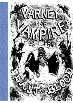 Varney the Vampire; Or, the Feast of Blood