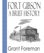 Fort Gibson -  A Brief History