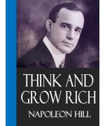 Think And Grow Rich -   Napoleon Hill