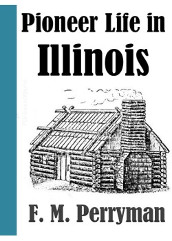 Pioneer Life in Illinois