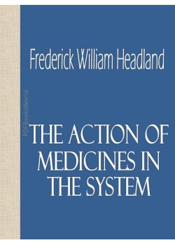 The Action of Medicines in the System