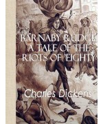 Barnaby Rudge -  A Tale of the Riots of 'Eighty