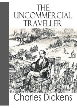 The Uncommercial Traveller