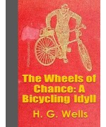 The Wheels of Chance -  A Bicycling Idyll