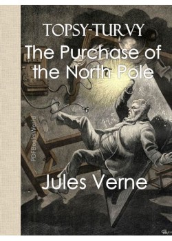 Topsy-Turvy or The Purchase of the North Pole
