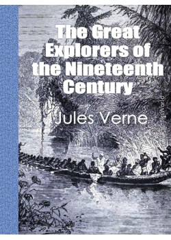 The Great Explorers of the Nineteenth Century