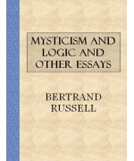 Mysticism and Logic and Other Essays