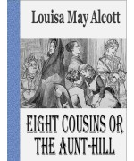 Eight Cousins or The Aunt-Hill