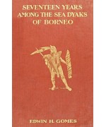 Seventeen Years Among the Sea Dyaks of Borneo