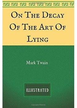 On the Decay of the Art of Lying