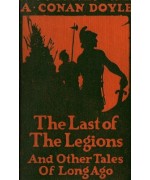 The Last of the Legions and Other Tales of Long Ago