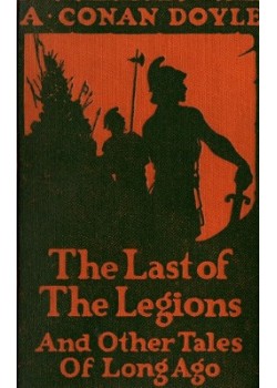 The Last of the Legions and Other Tales of Long Ago