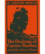 The Dealings of Captain Sharkey, and Other Tales of Pirates