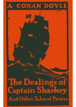 The Dealings of Captain Sharkey, and Other Tales of Pirates