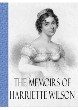 The Memoirs of Harriette Wilson