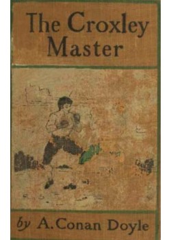 The Croxley Master -  A Great Tale Of The Prize Ring