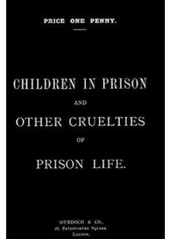 Children in Prison and Other Cruelties of Prison Life