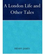 A London Life and Other Tales