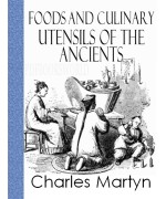 Foods and Culinary Utensils of the Ancients