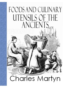 Foods and Culinary Utensils of the Ancients