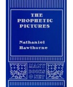 The Prophetic Pictures (From "Twice Told Tales")