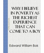 Why I Believe in Poverty as the Richest Experience That Can Come to a Boy