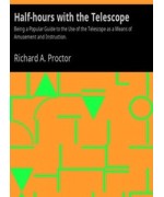 Half-hours with the Telescope