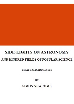 Side-lights on Astronomy and Kindred Fields