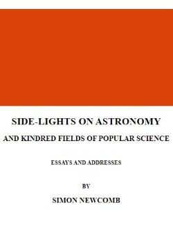 Side-lights on Astronomy and Kindred Fields