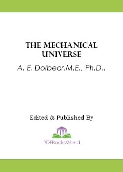 The Machinery of the Universe -  Mechanical Conceptions of Physical Phenomena