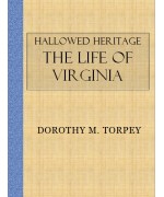 Hallowed Heritage The Life of Virginia