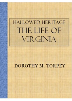 Hallowed Heritage The Life of Virginia