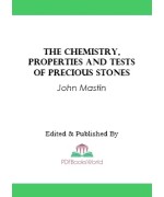 The Chemistry, Properties and Tests of Precious Stone