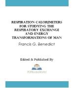 Respiration Calorimeters for Studying the Respiratory Exchange and Energy Transformations of Man