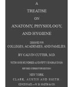 A Treatise on Anatomy, Physiology, and Hygiene