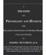 A Treatise on Physiology and Hygiene