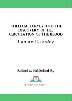 William Harvey And The Discovery Of The Circulation Of The Blood