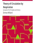 Theory of Circulation by Respiration -  Synopsis of its Principles and History