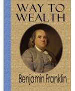 Way to Wealth -   Benjamin Franklin