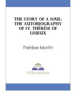 The Story of a Soul (L'Histoire d'une Âme) -  The Autobiography of St. Thérèse of Lisieux