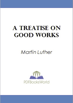 A Treatise on Good Works