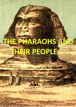 The Pharaohs and Their People