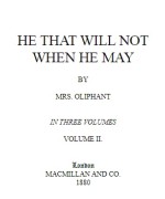 He that will not when he may - Vol. II
