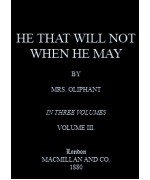 He that will not when he may - Vol. III