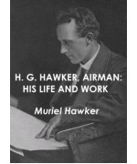 H. G. Hawker, airman -  his life and work