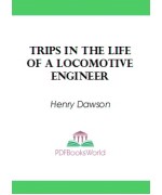 Trips in the Life of a Locomotive Engineer